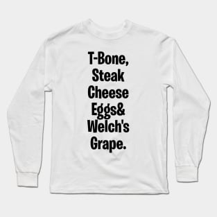 T-bone steak, Cheese Eggs& Welch's Grape Long Sleeve T-Shirt